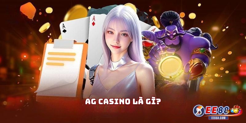 AG Casino là gì?